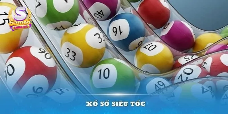 Mẹo chơi xổ số siêu tốc dễ trúng 